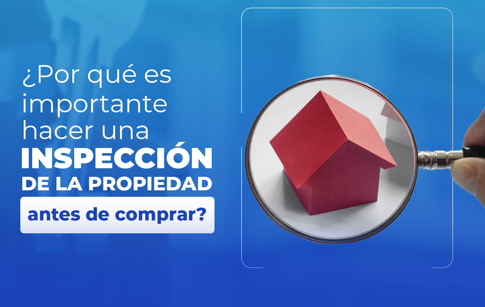 Siempre debes hacer una inspección de la propiedad antes de cerrar la compra