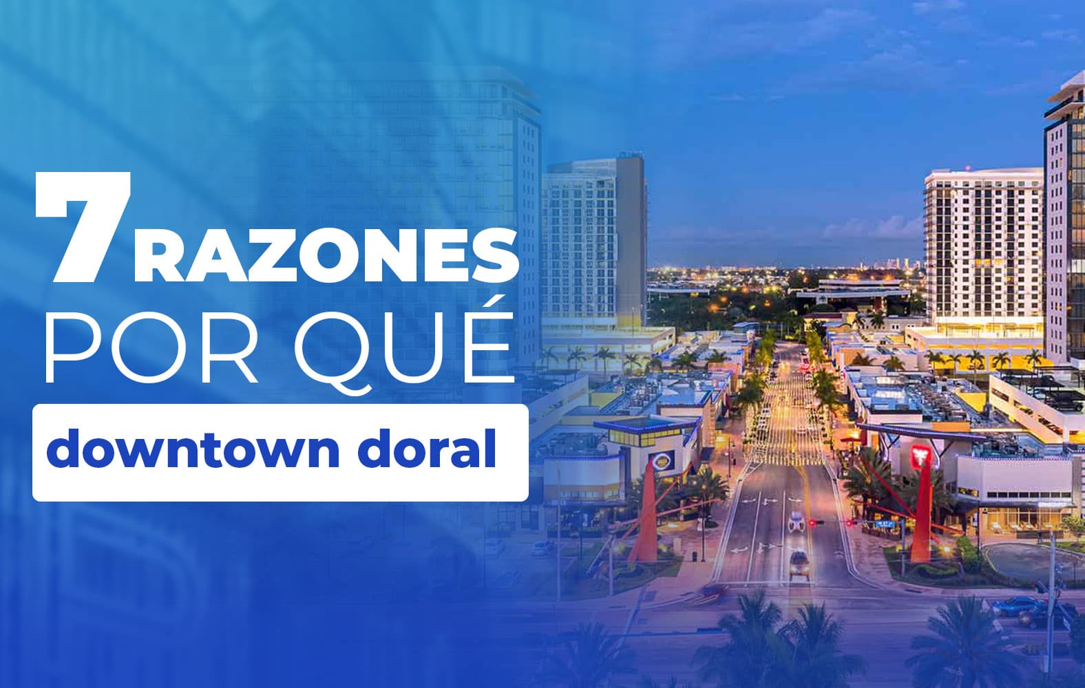 7 Razones por que Downtown Doral