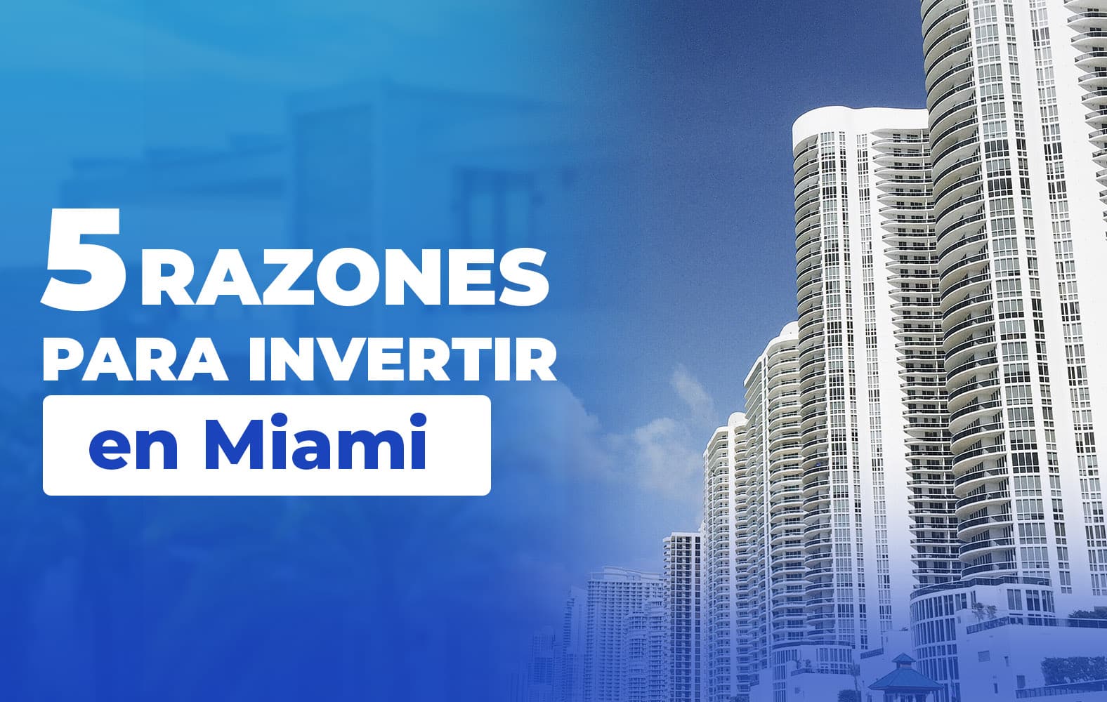 Razones para invertir en Miami: